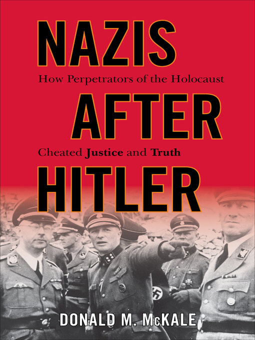 Title details for Nazis after Hitler by Donald M McKale - Available